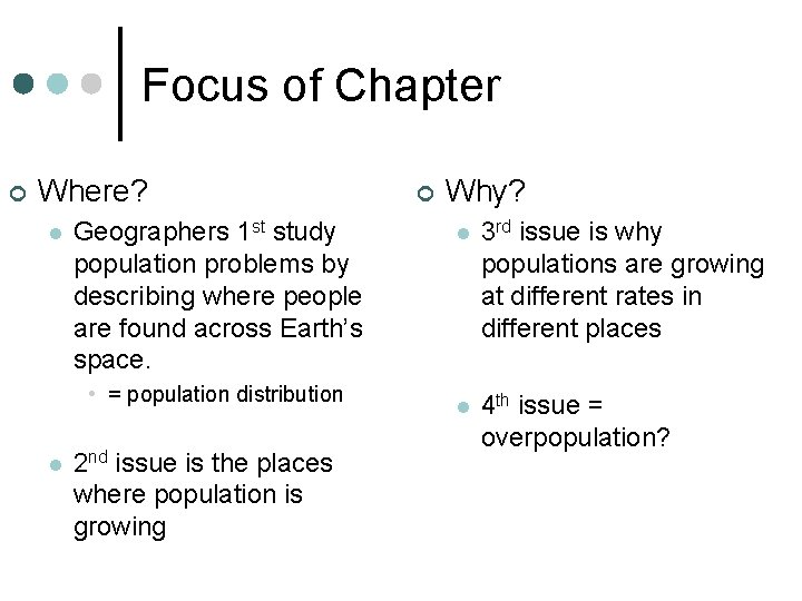 Focus of Chapter ¢ Where? l Geographers 1 st study population problems by describing