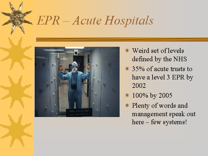 EPR – Acute Hospitals ¬ Weird set of levels defined by the NHS ¬