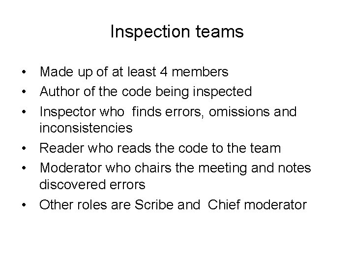 Inspection teams • Made up of at least 4 members • Author of the