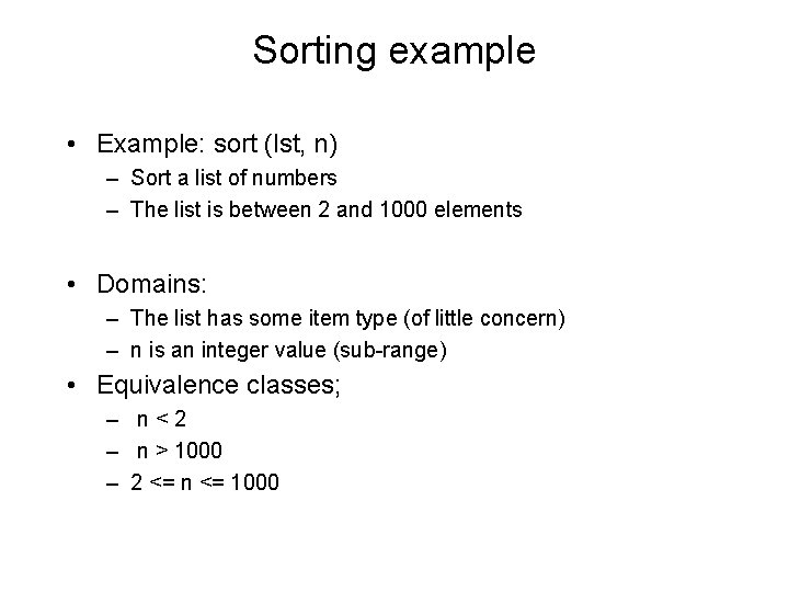 Sorting example • Example: sort (lst, n) – Sort a list of numbers –