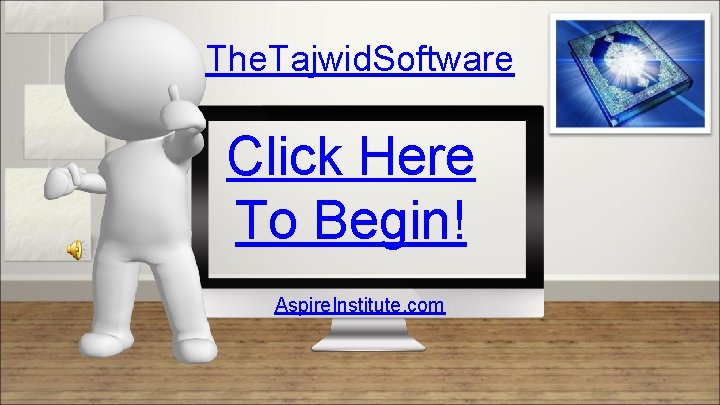 The. Tajwid. Software Click Here To Begin! Aspire. Institute. com 