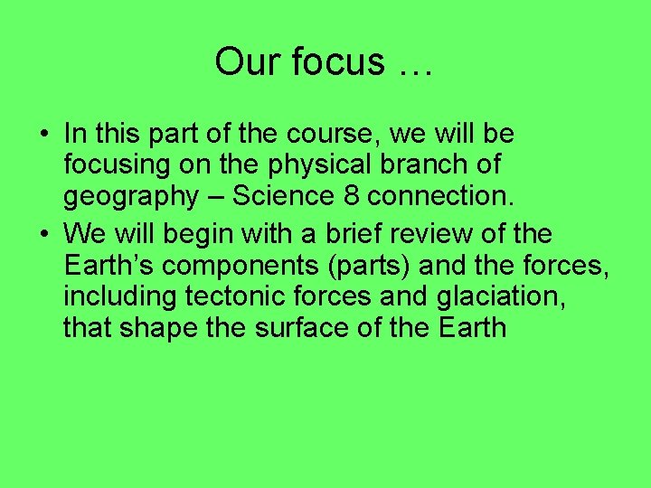 Our focus … • In this part of the course, we will be focusing