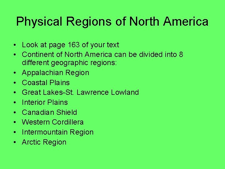 Physical Regions of North America • Look at page 163 of your text •