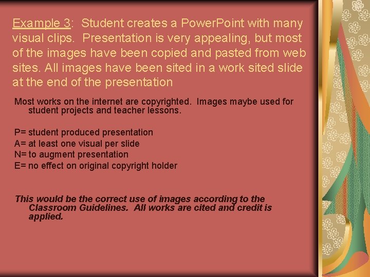Example 3: Student creates a Power. Point with many visual clips. Presentation is very