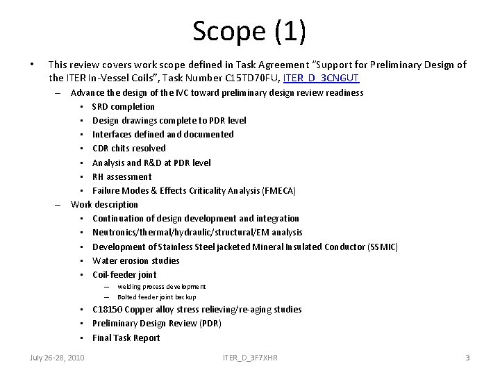 Scope (1) • This review covers work scope defined in Task Agreement “Support for