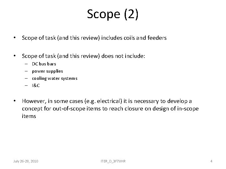 Scope (2) • Scope of task (and this review) includes coils and feeders •