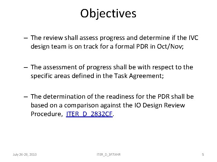 Objectives – The review shall assess progress and determine if the IVC design team
