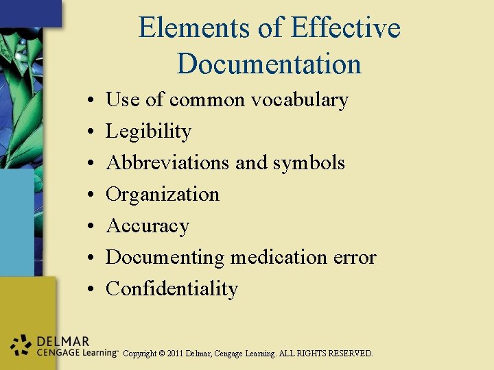 Elements of Effective Documentation • • Use of common vocabulary Legibility Abbreviations and symbols