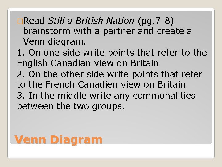 �Read Still a British Nation (pg. 7 -8) brainstorm with a partner and create