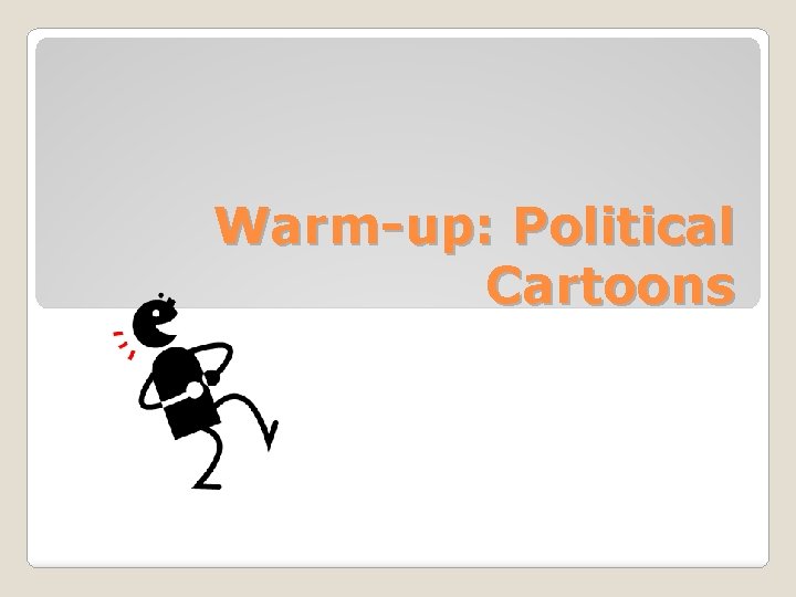 Warm-up: Political Cartoons 