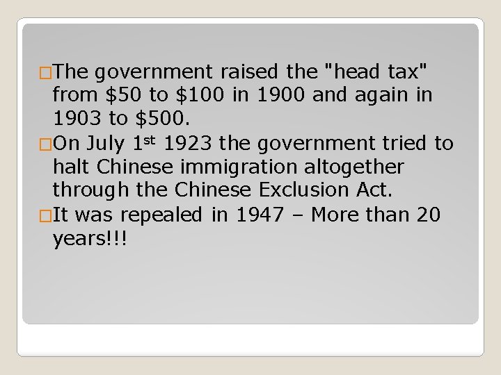 �The government raised the "head tax" from $50 to $100 in 1900 and again