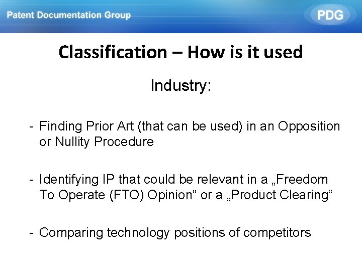 Classification – How is it used Industry: - Finding Prior Art (that can be