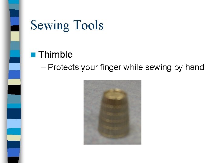 Sewing Tools n Thimble – Protects your finger while sewing by hand 