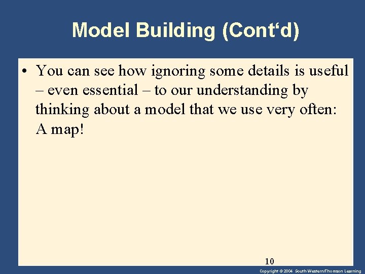 Model Building (Cont‘d) • You can see how ignoring some details is useful –