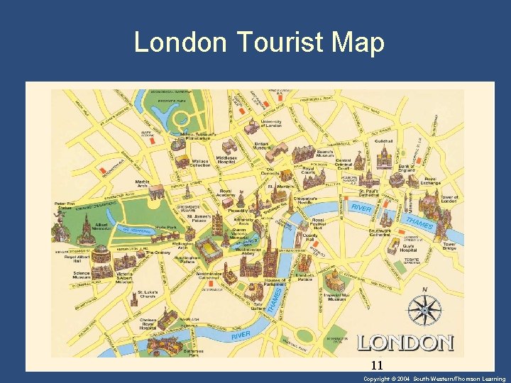 London Tourist Map 11 Copyright © 2004 South-Western/Thomson Learning 