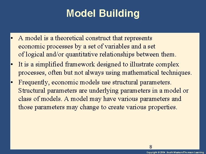 Model Building • A model is a theoretical construct that represents economic processes by
