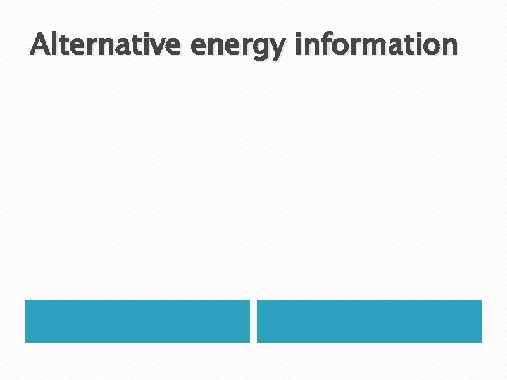 Alternative energy information 