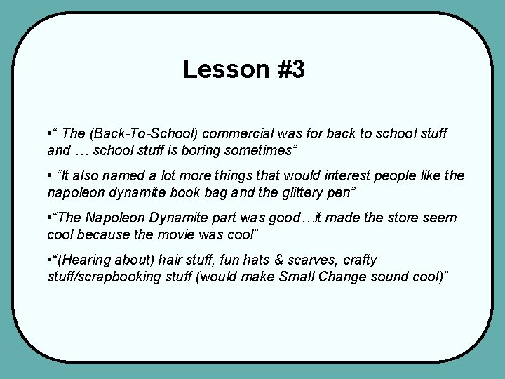 Lesson #3 • “ The (Back-To-School) commercial was for back to school stuff and