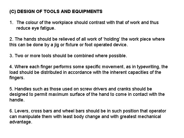 (C) DESIGN OF TOOLS AND EQUIPMENTS 1. The colour of the workplace should contrast