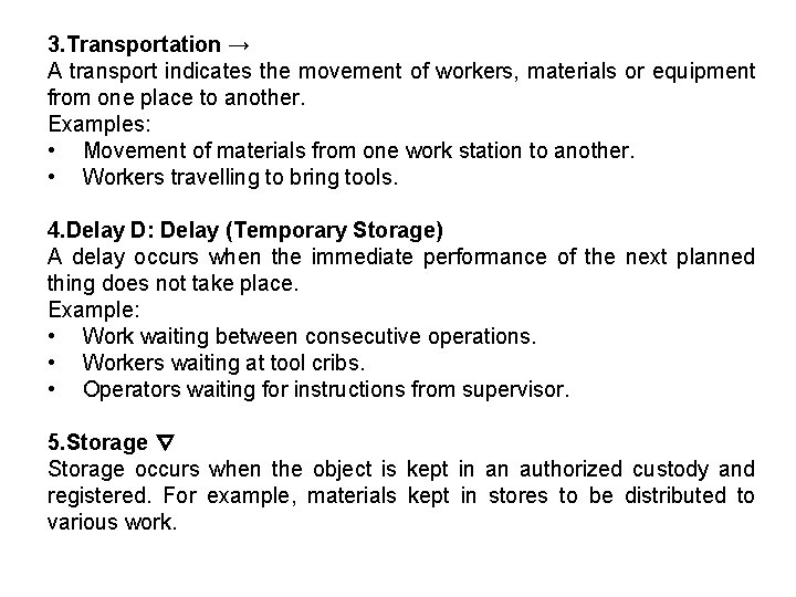 3. Transportation → A transport indicates the movement of workers, materials or equipment from