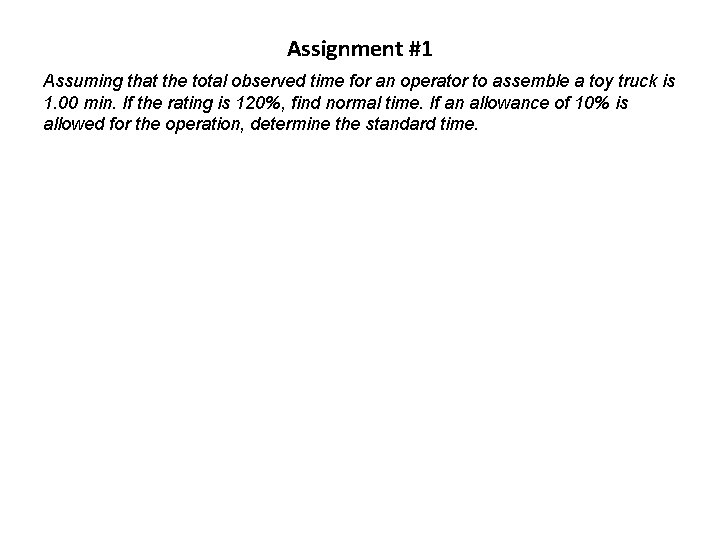 Assignment #1 Assuming that the total observed time for an operator to assemble a