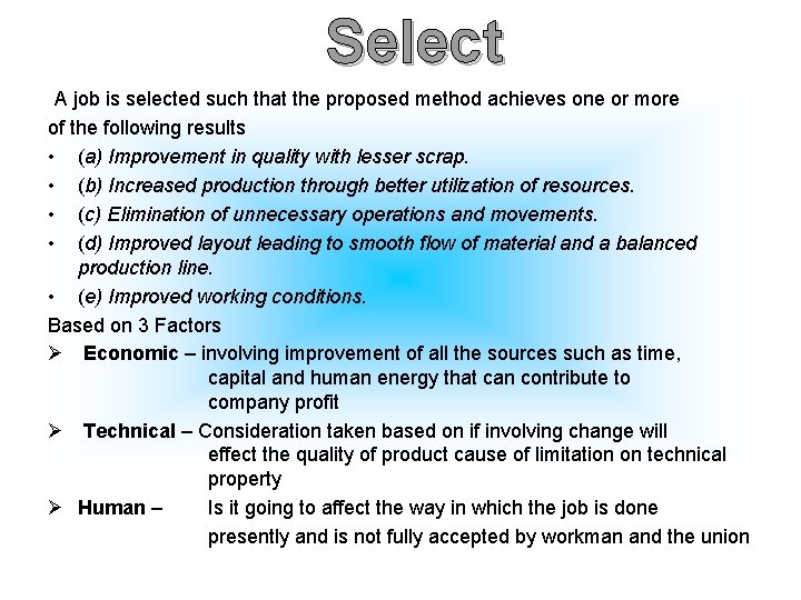Select A job is selected such that the proposed method achieves one or more