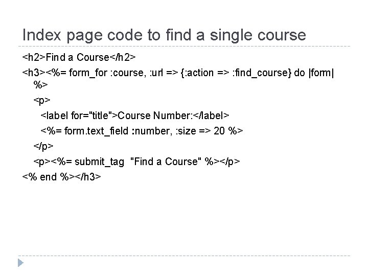 Index page code to find a single course <h 2>Find a Course</h 2> <h