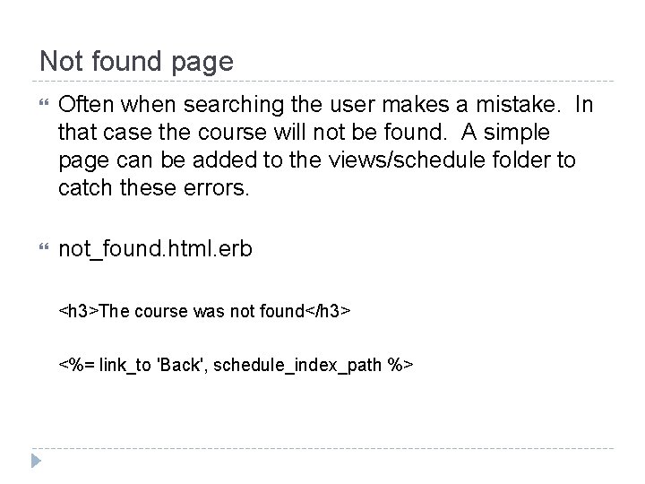 Not found page Often when searching the user makes a mistake. In that case