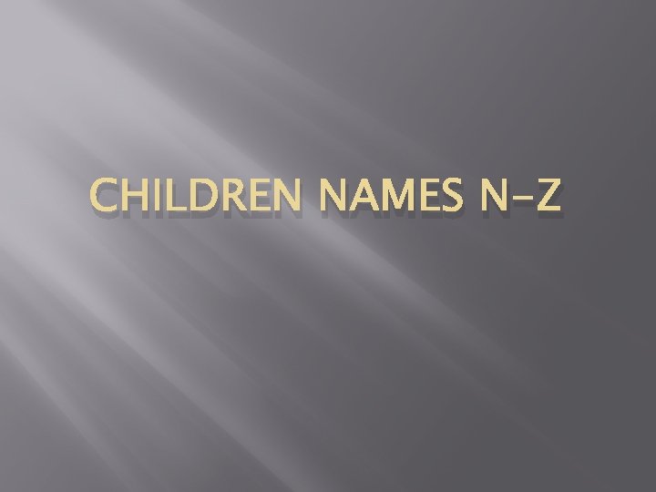 CHILDREN NAMES N-Z 