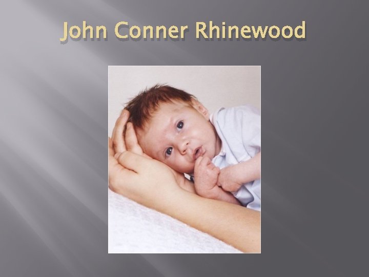 John Conner Rhinewood 
