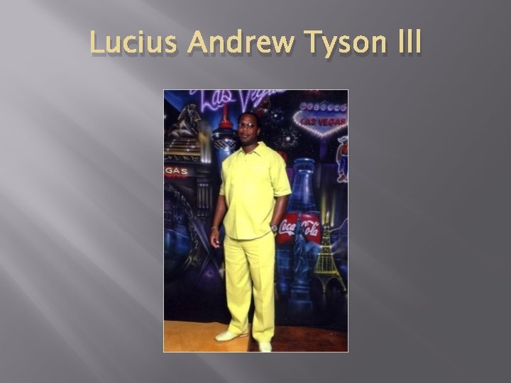 Lucius Andrew Tyson lll 