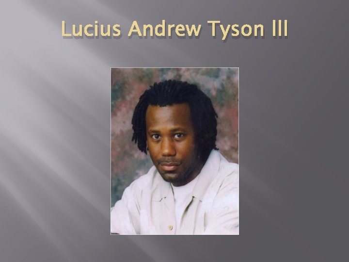 Lucius Andrew Tyson lll 