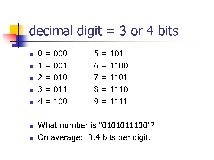 decimal digit = 3 or 4 bits n n n n 0 1 2