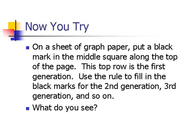 Now You Try n n On a sheet of graph paper, put a black