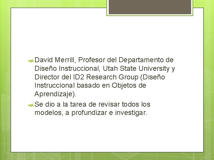  David Merrill, Profesor del Departamento de Diseño Instruccional, Utah State University y Director