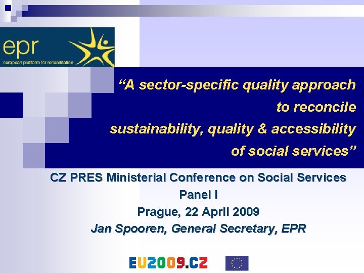 “A sector-specific quality approach to reconcile sustainability, quality & accessibility of social services” CZ