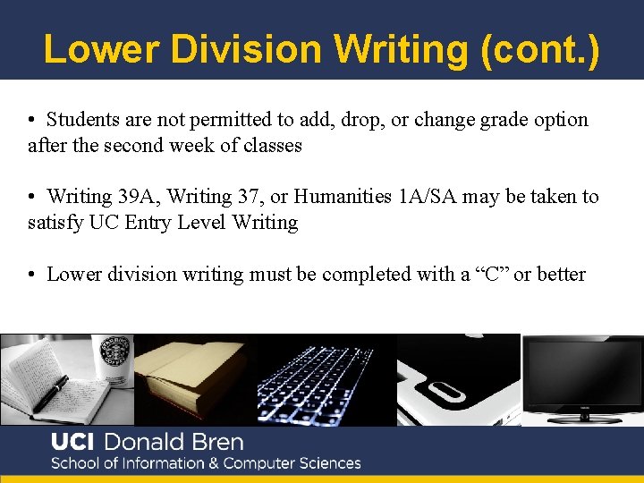 Lower Division Writing (cont. ) • Students are not permitted to add, drop, or