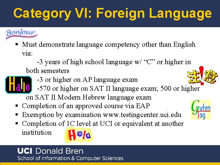 Category VI: Foreign Language § Must demonstrate language competency other than English via: -3