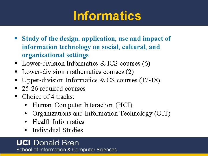 Informatics § Study of the design, application, use and impact of information technology on