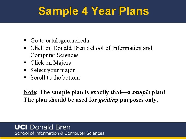Sample 4 Year Plans § Go to catalogue. uci. edu § Click on Donald
