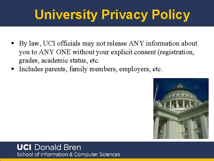 University Privacy Policy § By law, UCI officials may not release ANY information about