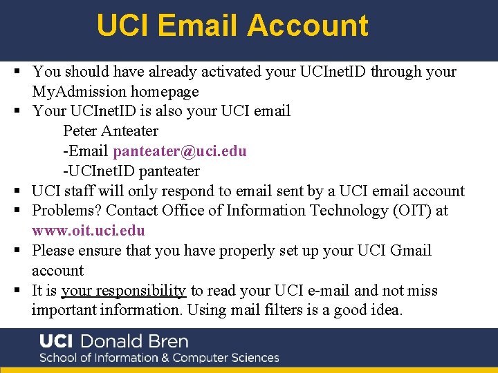 UCI Email Account § You should have already activated your UCInet. ID through your