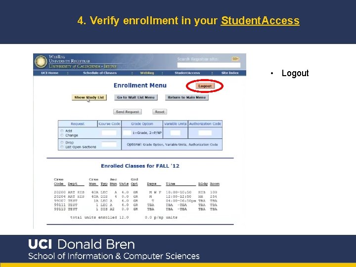 4. Verify enrollment in your Student. Access • Logout 