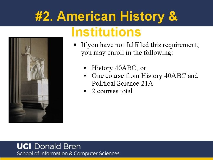#2. American History & Institutions § If you have not fulfilled this requirement, you