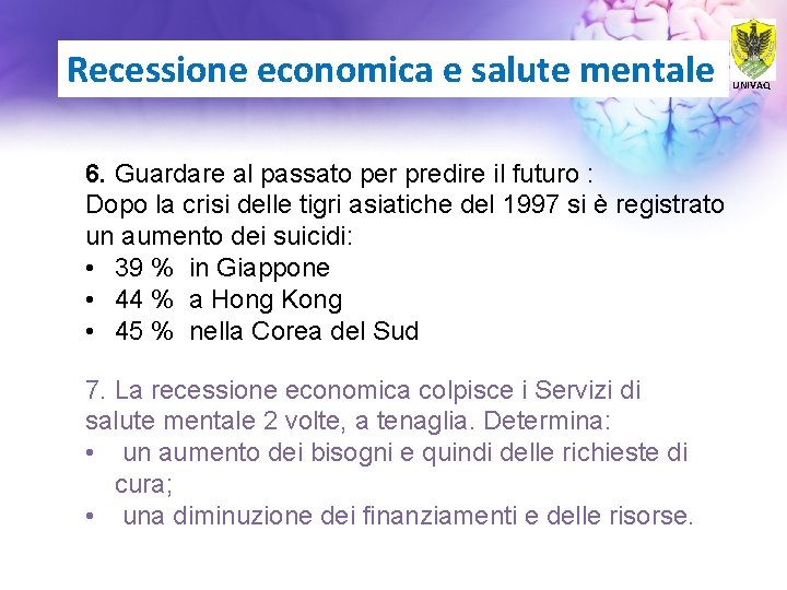 Recessione economica e salute mentale 6. Guardare al passato per predire il futuro :