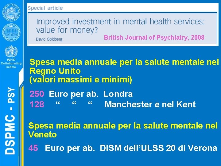 British Journal of Psychiatry, 2008 Spesa media annuale per la salute mentale nel Regno