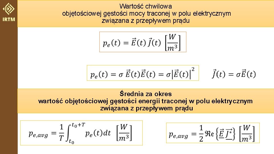 Wartość chwilowa objętościowej gęstości mocy traconej w polu elektrycznym związana z przepływem prądu Średnia