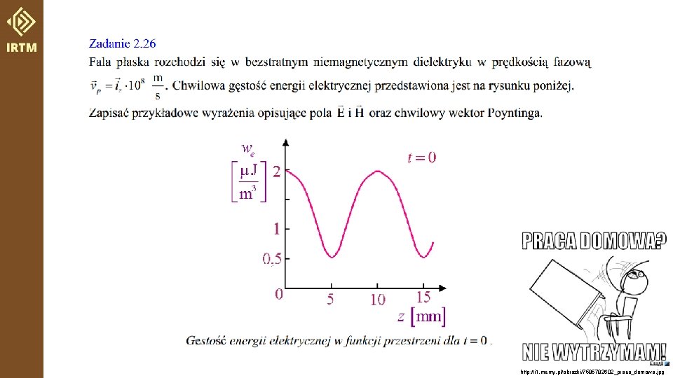 http: //i 1. memy. pl/obrazki/7585782602_praca_domowa. jpg 