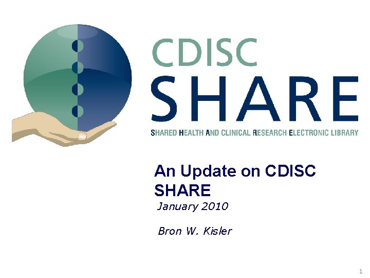 SHARE S&V Document and the Pilot An Update on CDISC SHARE January 2010 Bron