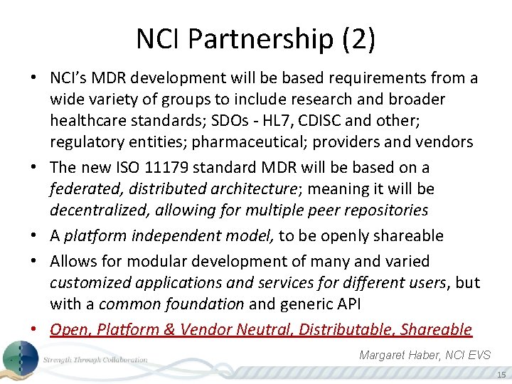 NCI Partnership (2) • NCI’s MDR development will be based requirements from a wide